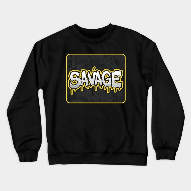 Savage Crewneck Sweatshirt by Nana On Here